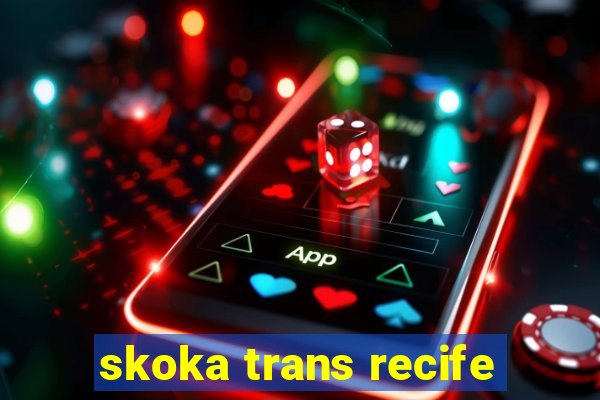 skoka trans recife